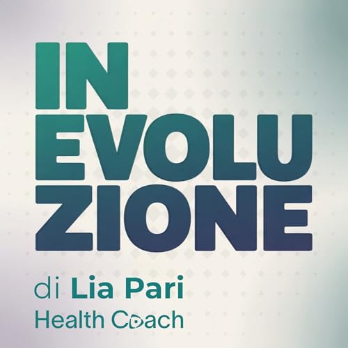 In Evoluzione Podcast Por Lia Pari arte de portada
