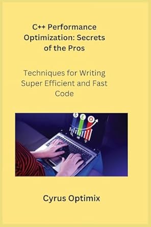 C++ Performance Optimization: Techniques for Writing Super Efficient ...