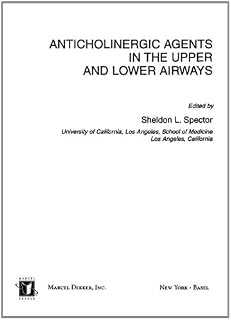 Anticholinergic Agents in the Upper and Lower Airways (Lung Biology in Health and Disease)