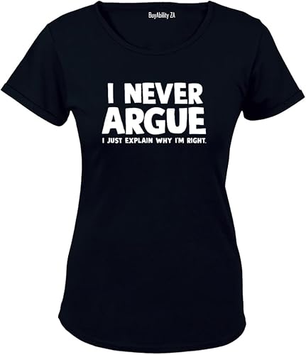 I Never Argue - Ladies - T-Shirt