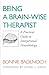 Being a Brain-Wise Therapist: A Practical Guide to Interpersonal Neurobiology (Norton Series on Interpersonal Neurobiology)