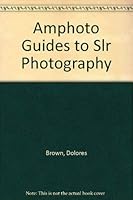 Amphoto Guide to SLR Photography (Amphoto guide series) 0817425160 Book Cover