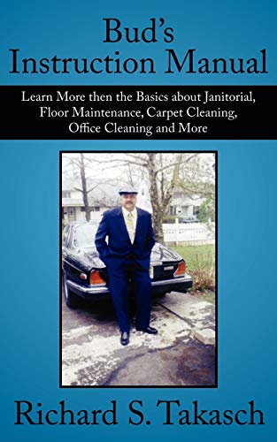 Authorhouse - Bud's Instruction Manual: Learn More then the Basics about Janitorial, Floor Maintenance, Carpet Cleaning, Office Cleaning and More - -48%