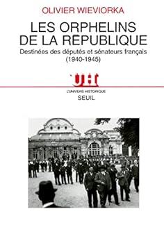 Paperback Les Orphelins de la République. Destinées des députés et sénateurs français (1940-1945) [French] Book