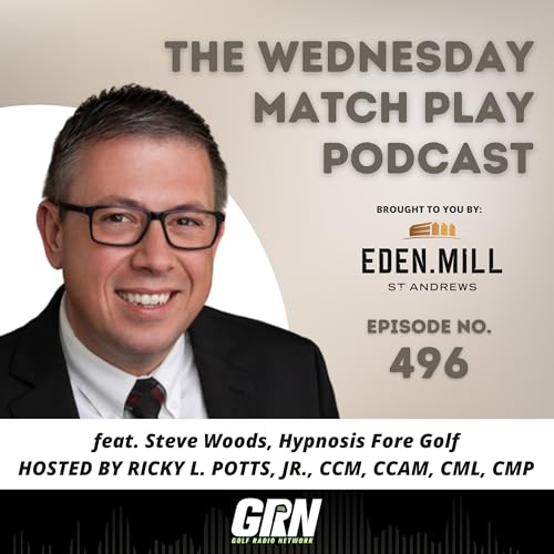 Steve Woods, Hypnosis Fore Golf | Episode No. 496