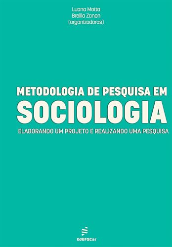Metodologia de Pesquisa em Sociologia:: elaborando um projeto e r...