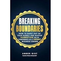 Breaking Boundaries: How to Burst Out of Your Bubble and Master Marketing with Confidence as a Notary Business Owner Audiolibro Por Amber Gist arte de portada