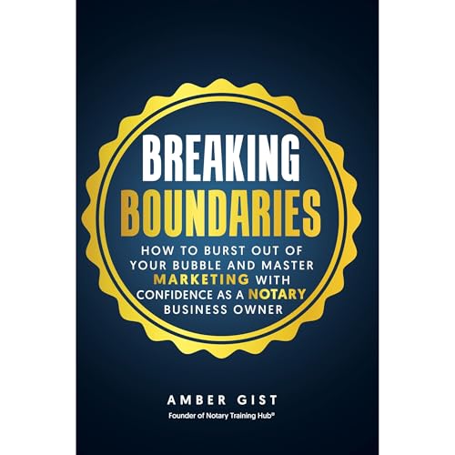 Breaking Boundaries: How to Burst Out of Your Bubble and Master Marketing with Confidence as a Notary Business Owner by Amber Gist episode artwork