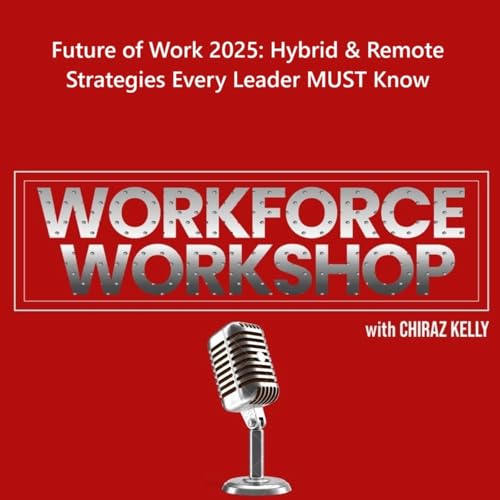 Future of Work 2025: Hybrid & Remote Strategies Every Leader MUST Know