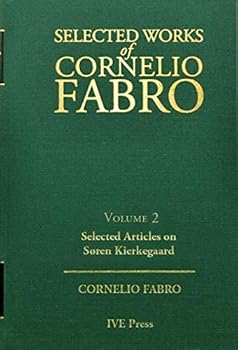 Hardcover Selected Works of Cornelio Fabro Volume 2: Selected Articles on Soren Kierkegaard Book