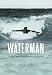 Waterman: The Life and Times of Duke Kahanamoku