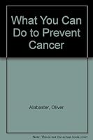 What You Can Do to Prevent Cancer 0671495372 Book Cover