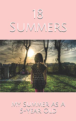 18 Summers: My Summer As A 5-Year Old