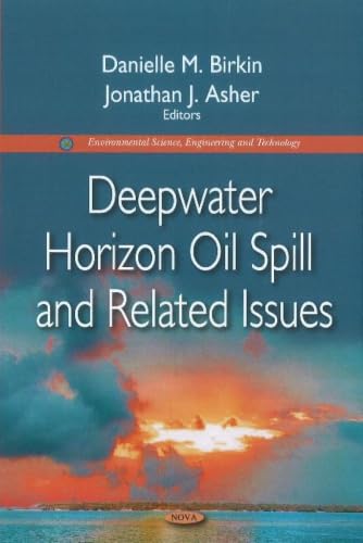 Deepwater Horizon Oil Spill and Related Issues (Environmental Science, Engineering and Technology)