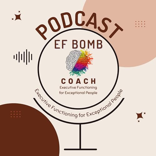 EF Bomb Podcast - Executive Function Skills for Neurodivergent Women cover art