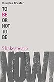 To Be or Not to Be (Shakespeare Now!)