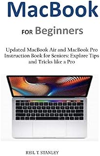MacBook FOR Beginners: Updated MacBook Air and MacBook Pro Instruction Book for Seniors: