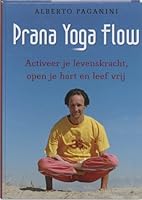 Prana Yoga Flow: activeer je levenskracht, open je hart en leef vrij 9020203916 Book Cover