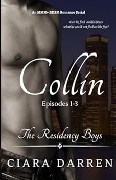 Collin: Episodes 1-3: An MMM+ BDSM Romance (The Residency Boys) - Book #1 of the Residency Boys