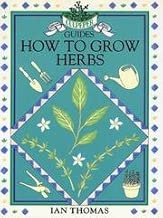 Culpeper Guides How to Grow Herbs