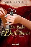 Die Rache der Duftnäherin: Roman - Caren Benedikt 