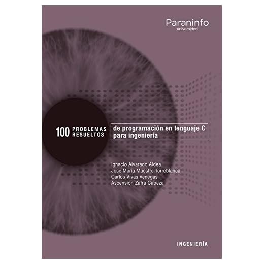 100 Problemas resueltos de programación en lenguaje C para ingeniería (INFORMÁTICA)