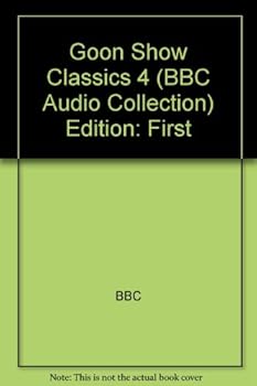 Audio Cassette The Goon Show (Bbc Comedy Series, Volume 4/2 Cassettes) Book