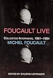 Foucault Live: Interviews, 1961-84
