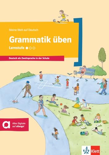 Grammatik üben - Lernstufe 1: Deutsch als Zweitsprache in der Schule. Übungsbuch (Meine Welt auf Deutsch)