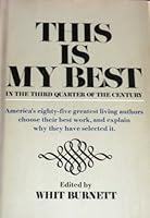 This is My Best, in the Third Quarter of the Century: America's 85 Greatest Living Authors Present, B000GHKWLO Book Cover
