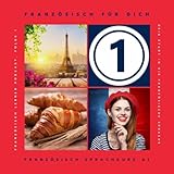 Französisch lernen für Anfänger: Dein Start in die Französische Sprache, Pt. 13