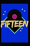  Fifteen: 6 x 9 Blank Lined Journal Notebook, 120 Pages, Matte, Softcover, College Rule, Retro Vinyl Record Birthday Cover