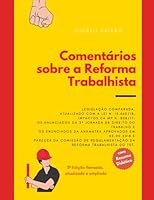 Coment?rios Sobre a Reforma Trabalhista : De Acordo Com in/2018 Do TST, Lei 13. 660/2018, Enunciados Da Anamatra/2018, Enunciados Da II Jornada de Direito Do Trabalho e Impactos Da MP 808/17 1982996455 Book Cover