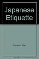 JAPANESE ETIQUETTE B0007ILIOM Book Cover