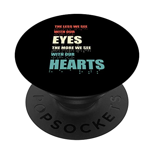 Less We See With Our Eyes The More We See With Heart Braille PopSockets Swappable PopGrip, Black
