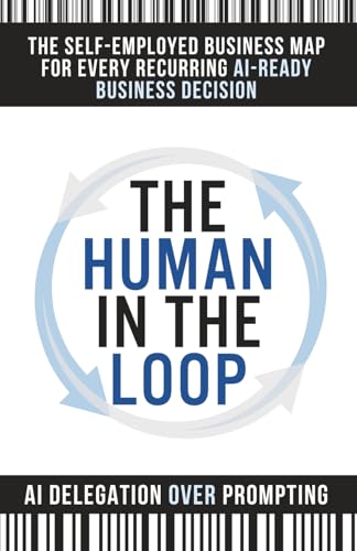 The Human In The Loop: The Self-Employed Business Map For