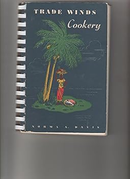 Trade Winds Cookery, Tropical Recipes for All America