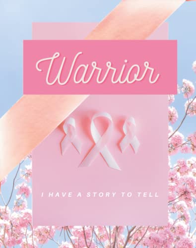JOURNAL Warrior Breast Cancer Survivor: I have a story to tell Notebook