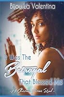 It Was The Betrayal That Blessed Me 169129098X Book Cover