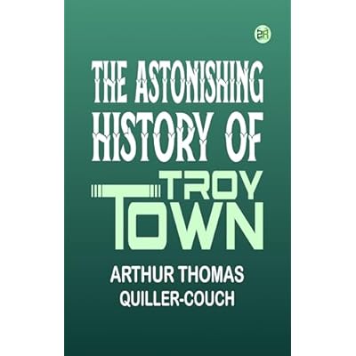 The Astonishing History of Troy Town