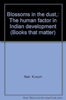 Paperback Blossoms in the dust,: The human factor in Indian development (Books that matter) Book