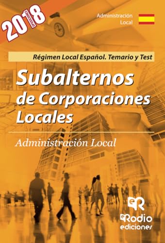Subalternos de Corporaciones Locales. Administración Local. Régimen Local Español. Temario y T...