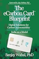 The eCarbon Card(TM) Blueprint: Digital Solutions for Carbon Accountability - India as a Model 1968919023 Book Cover