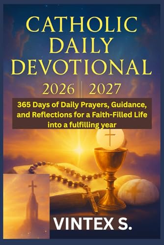 Catholic Daily Devotional 2026/2027: 365 Days of Daily Prayers, Guidance, and Reflections for a...