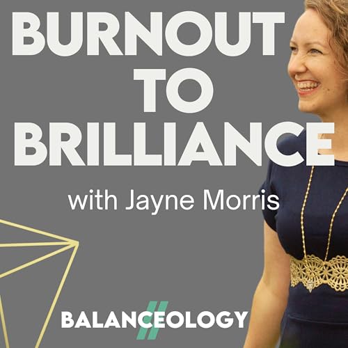 Couverture de Burnout to Brilliance by Balanceology