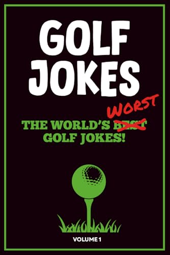 Golf Jokes: The Worlds Worst Golf Jokes