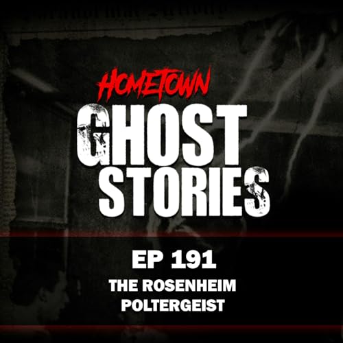 EP 191 - The Rosenheim Poltergeist | Rosenheim, Germany