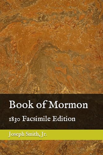 The Book Of Mormon: 1830 Facsimile Edition