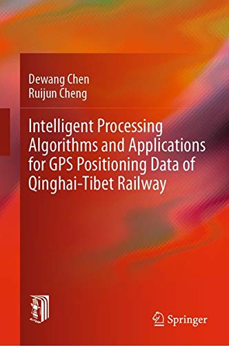 Buy Intelligent Processing Algorithms and Applications for GPS Positioning Data of Qinghai-Tibet Railway — BookShops.in