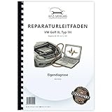  VW Golf 3 Typ 1H 1991-1997 Eigendiagnose Karosserie Reparaturanleitung Buch Werkstatthandbuch Reparaturhandbuch Reparaturleitfaden KFZ-Verlag